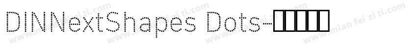 DINNextShapes Dots字体转换